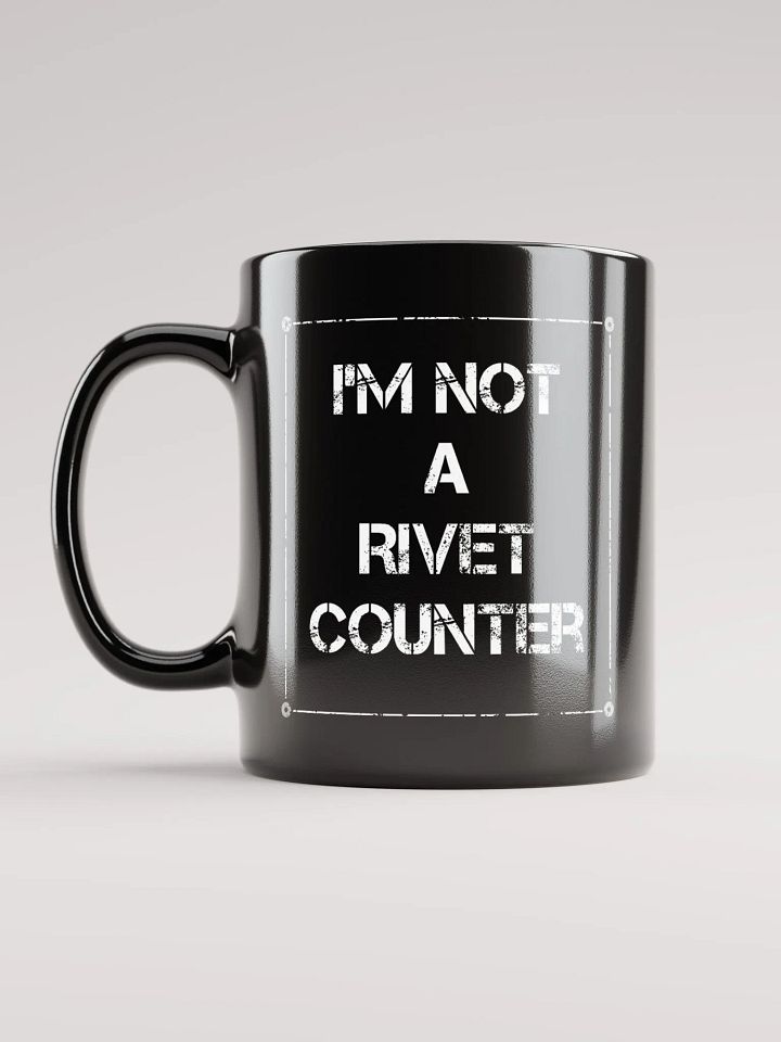 Im not a rivet counter - Mug product image (1)