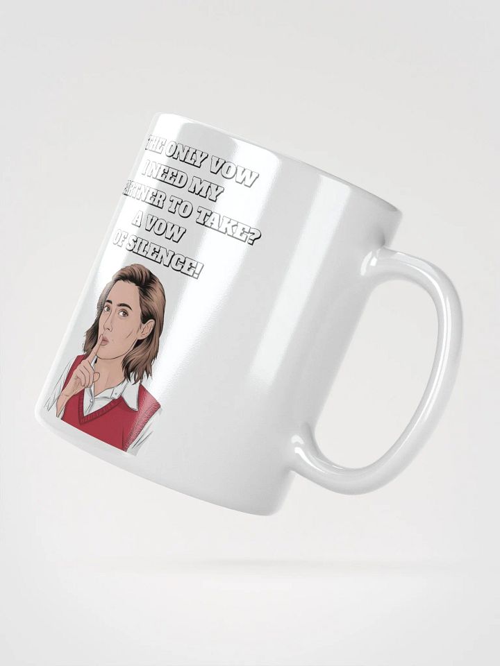 The Only Vow I Need My Partner To Take? A Vow of Silence! White Mug product image (6)