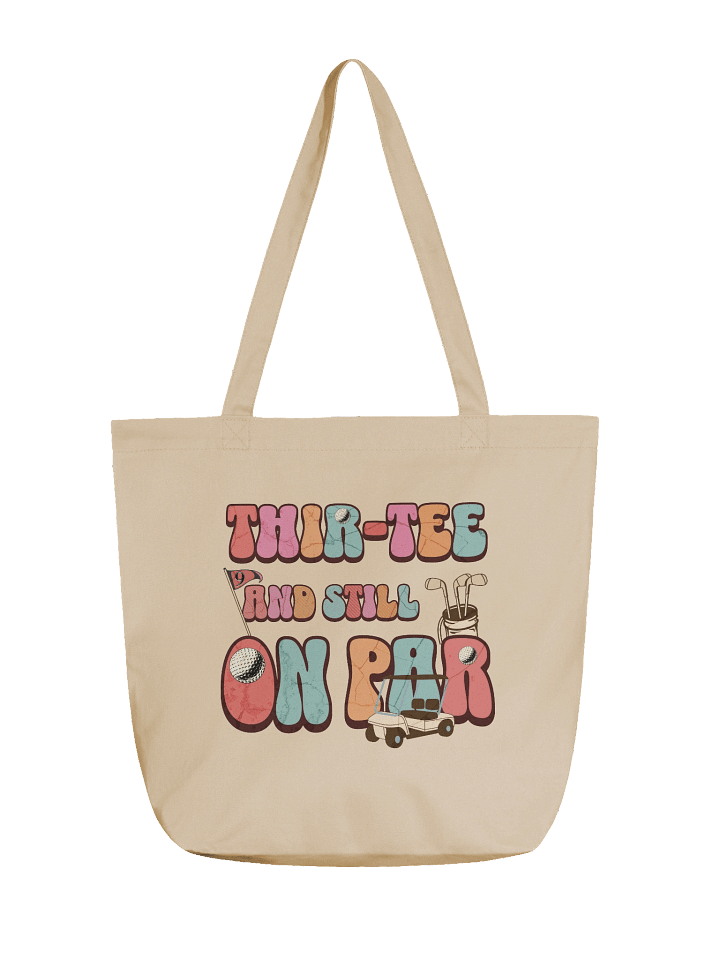 Thir-Tee And Still On Par Golfing Tote Bag product image (5)