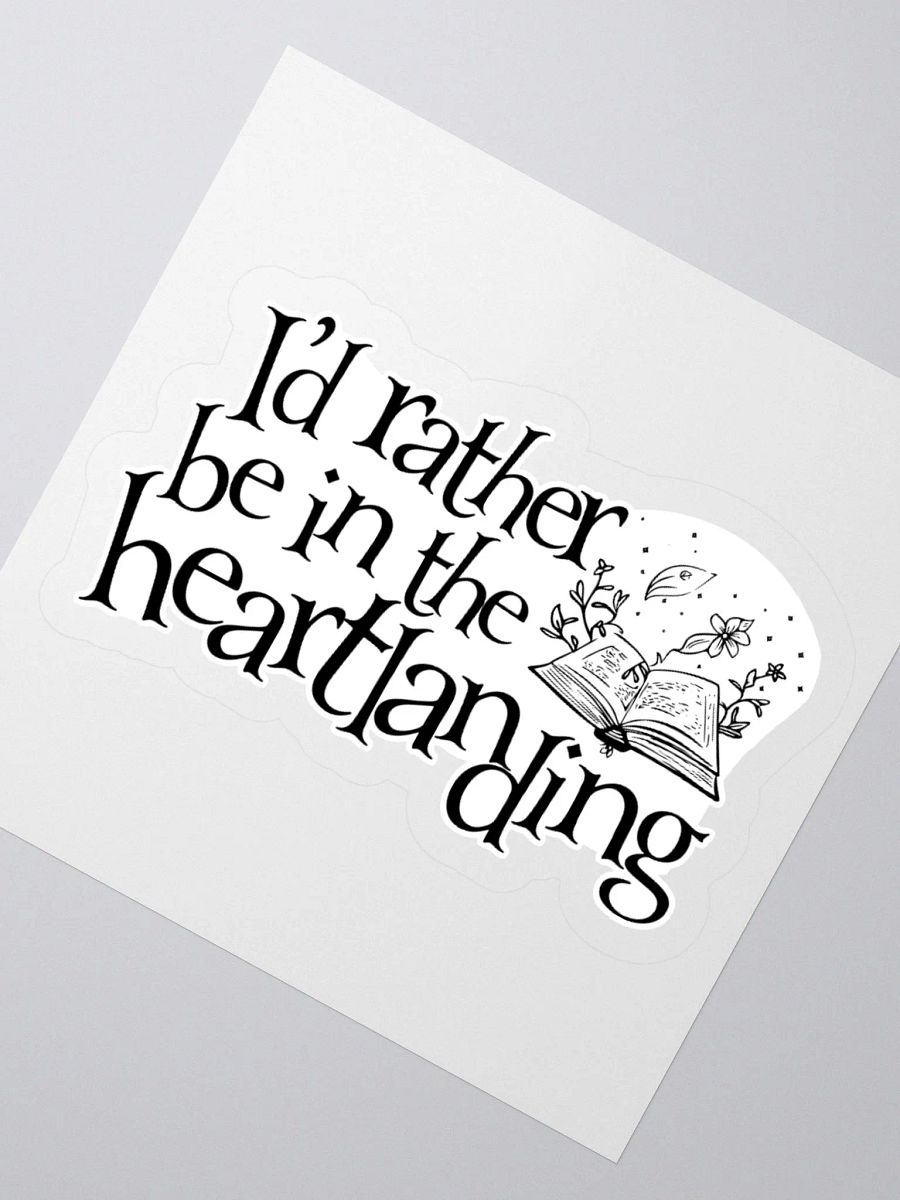 Elven Heartbound Sticker ~ "I'd rather be in the heartlanding" product image (2)