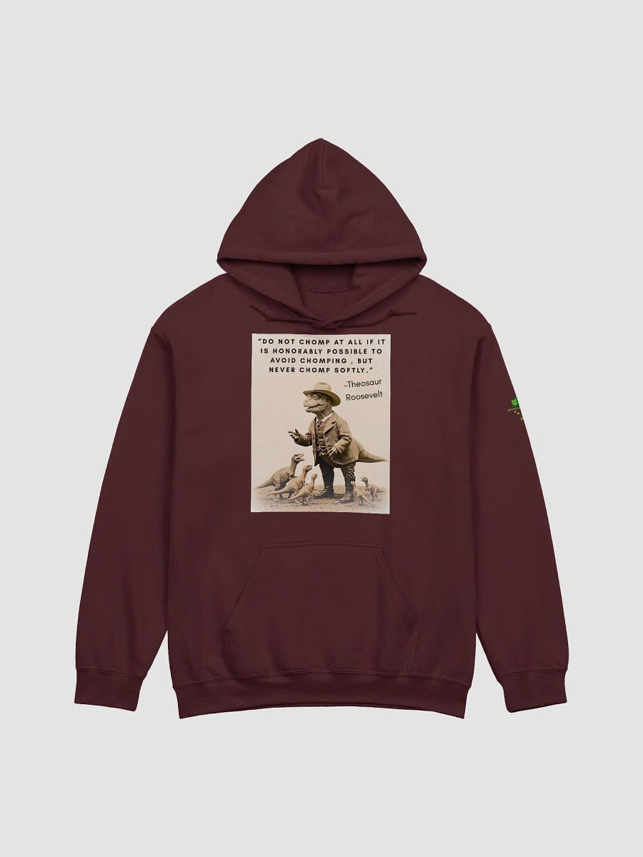 Theosaur Roosevelt - Never Chomp Softly Funny Historical Dino Hoodie product image (2)