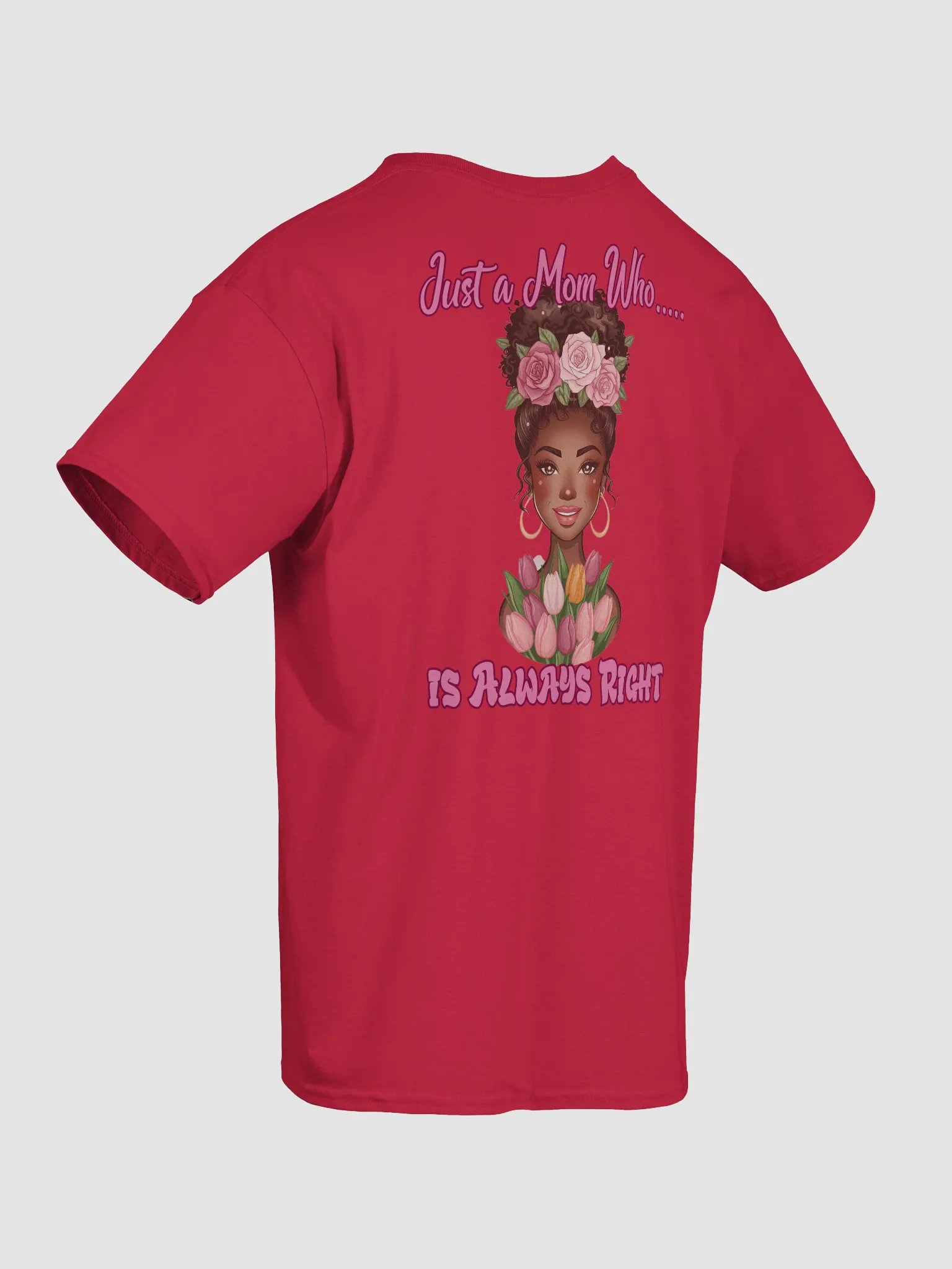 Just a Mom Who... Is Always Right Floral T-Shirt product image (31)