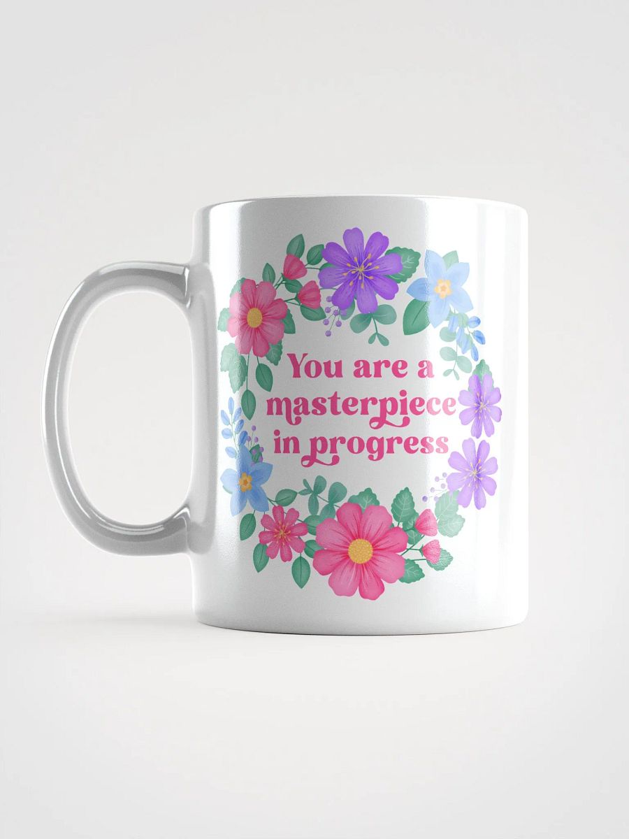 You are a masterpiece in progress - Motivational Mug product image (6)
