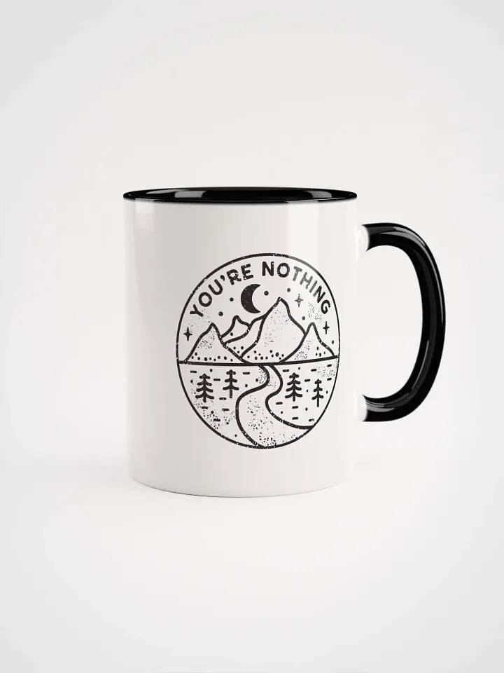 "You're Nothing" Mug product image (1)