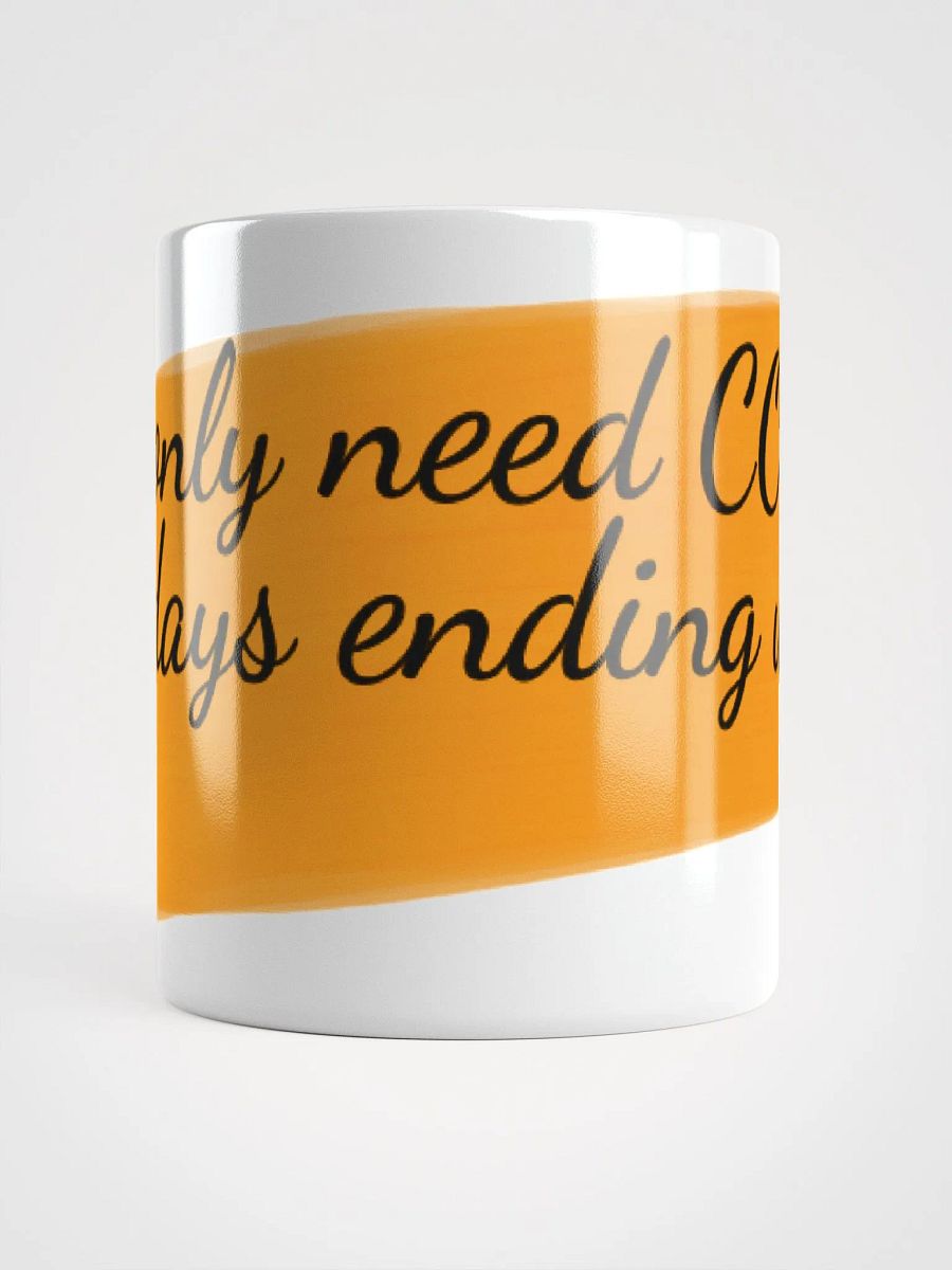 I only need coffee on days ending with 'y' product image (5)