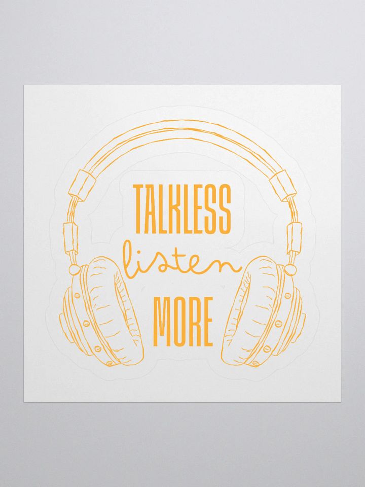 Talk Less Listen More Kiss Cut Stickers product image (2)