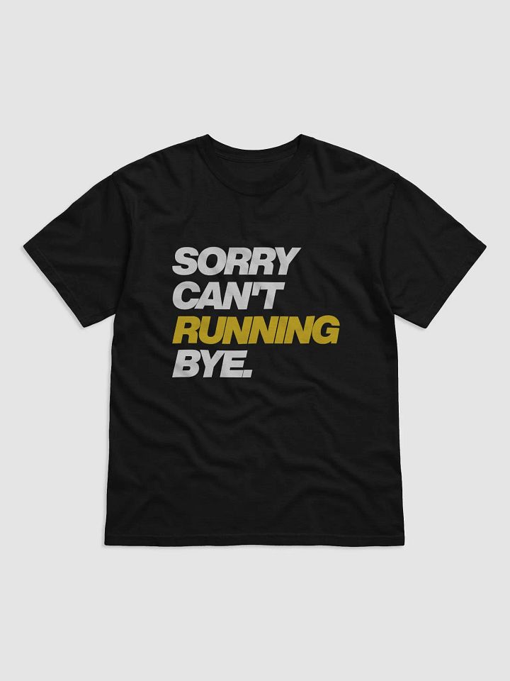 Sorry Can't Running Bye T-Shirt product image (2)