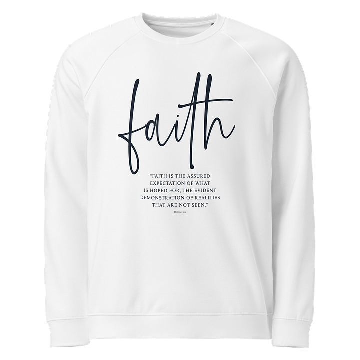 Faith (Hebrews 11:1) Organic Cotton Sweatshirt product image (1)