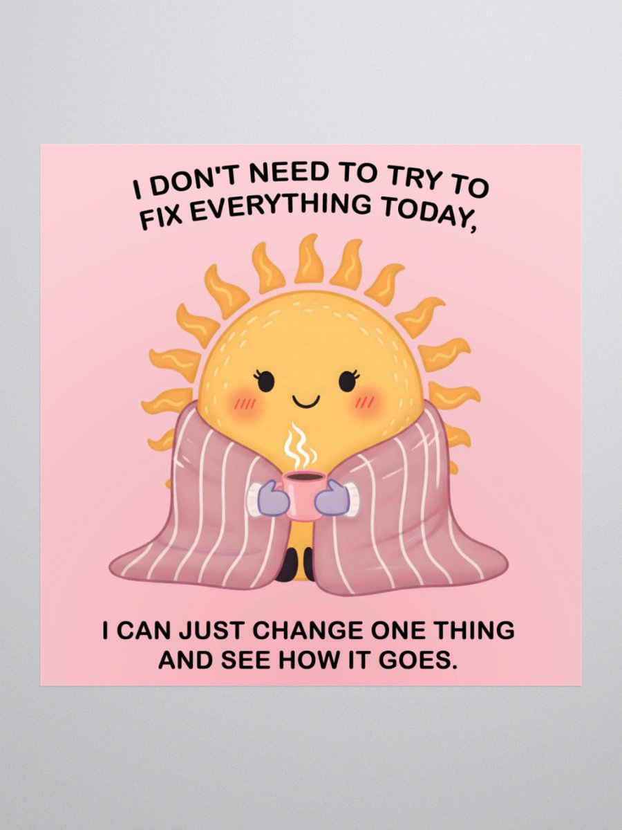 Cozy Sun Sticker - "Fix One Thing Today" Mental Health Decal product image (3)