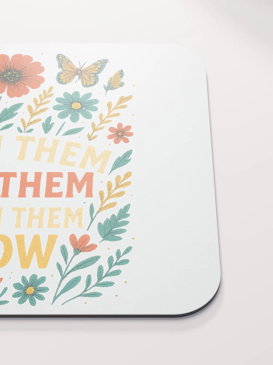 Teach Them Love Them Grow Mouse Pad – Floral Desk Mat for Teachers product image (5)