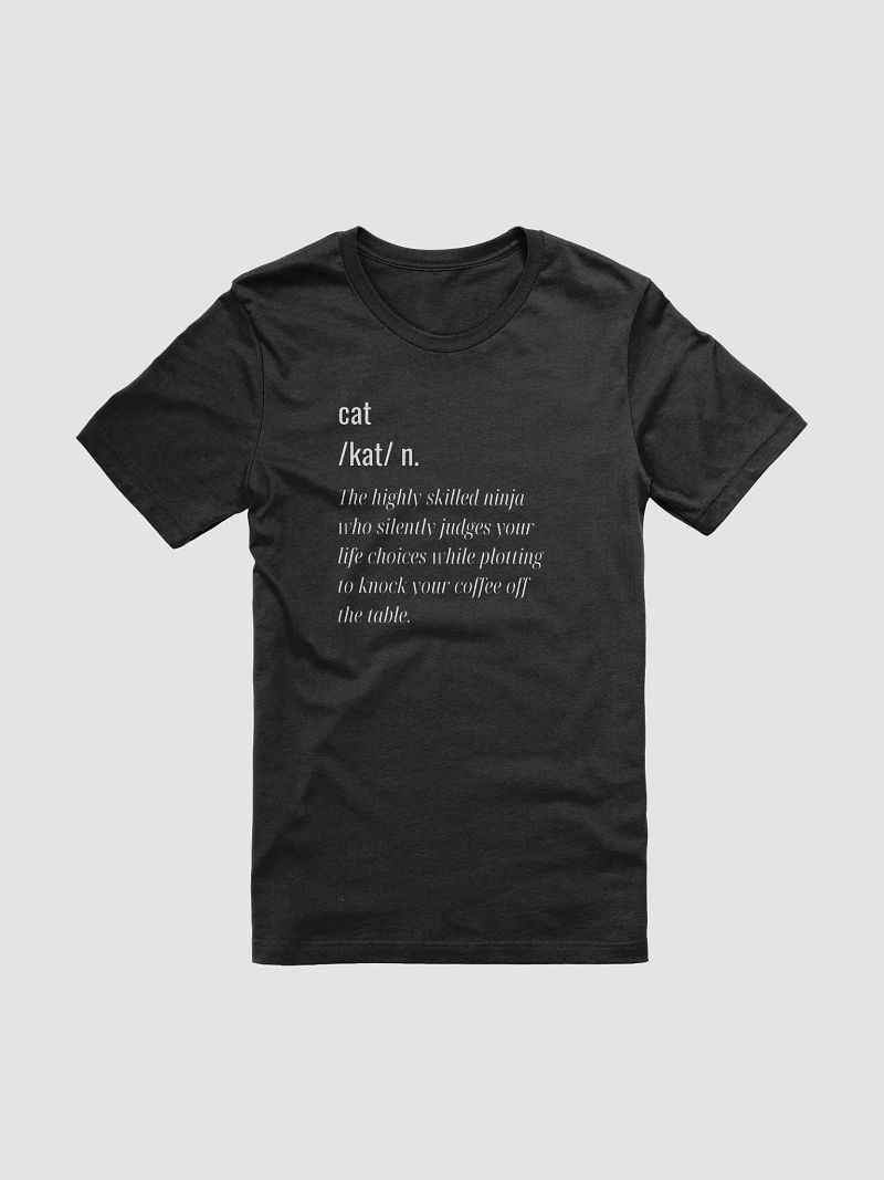 Fun Definition Of a Cat T-Shirt | The Highly Skilled Ninja one