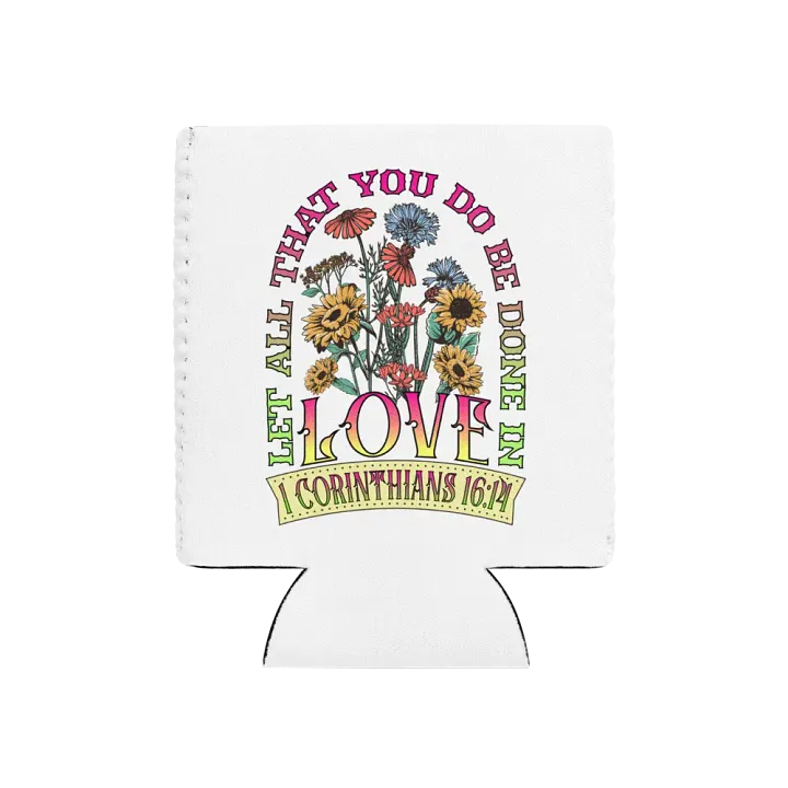 Let All That You Do Be Done In Love Inspired Can Cooler product image (1)