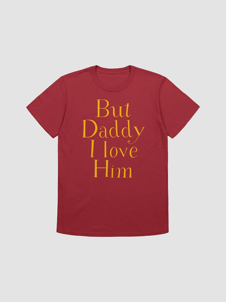But Daddy I Love Him Unisex T-Shirt V16 product image (1)