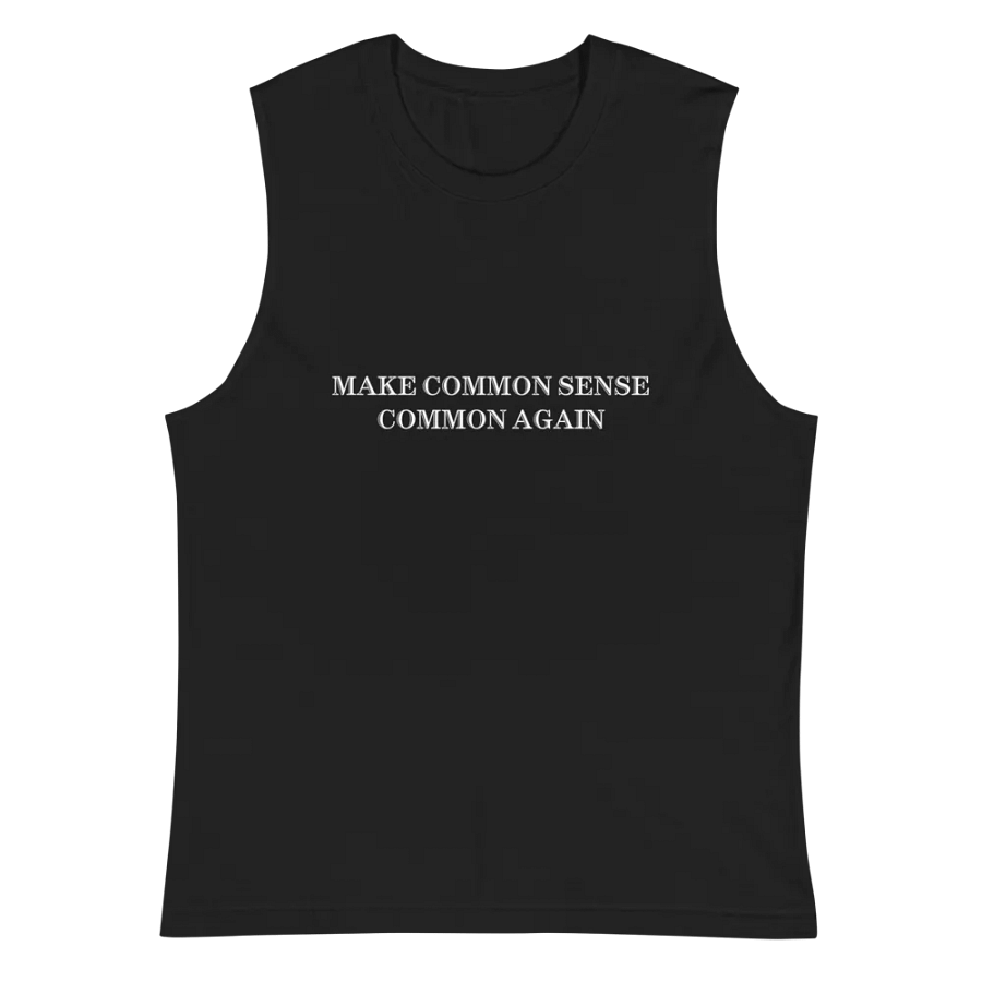 MAKE COMMON SENSE COMMON AGAIN Muscle Tank product image (2)