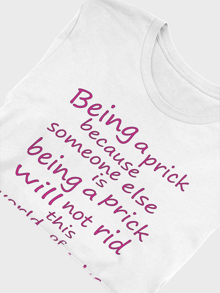 Stop Being A Prick - Pink Lettering - Bella+Canvas Supersoft T-Shirt product image (1)