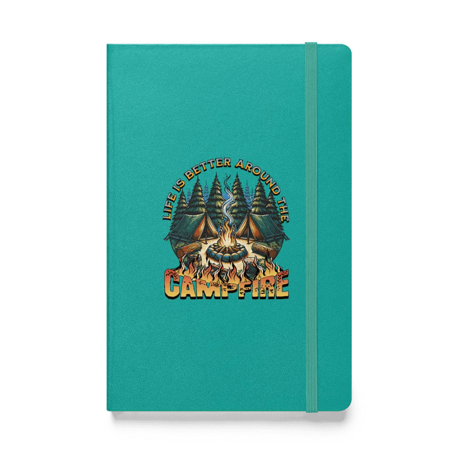 Life Is Better Around The Campfire Tales Hardcover Notebook product image (1)