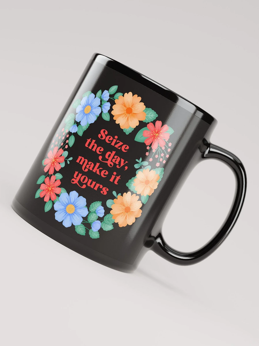 Seize the day make it yours - Black Mug product image (8)