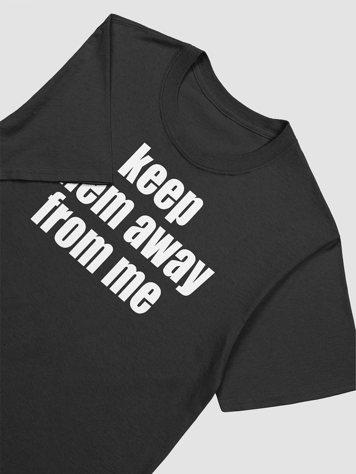 Keep Them Away From Me T-Shirt product image (2)