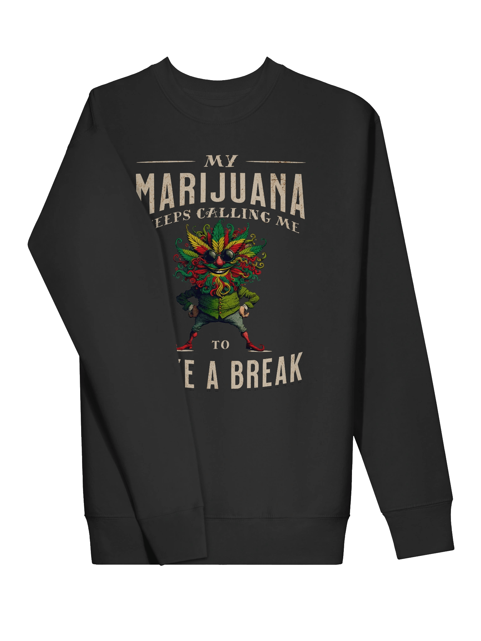 My Marijuana Keeps Calling Me to Take a Break - Premium Sweatshirt product image (8)