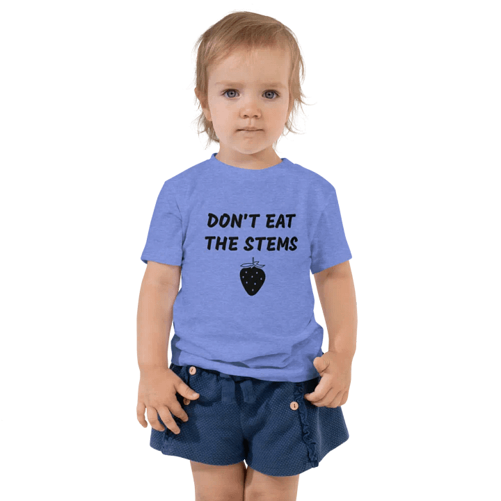 Don't Eat The Stems Toddler Cotton T-Shirt product image (1)
