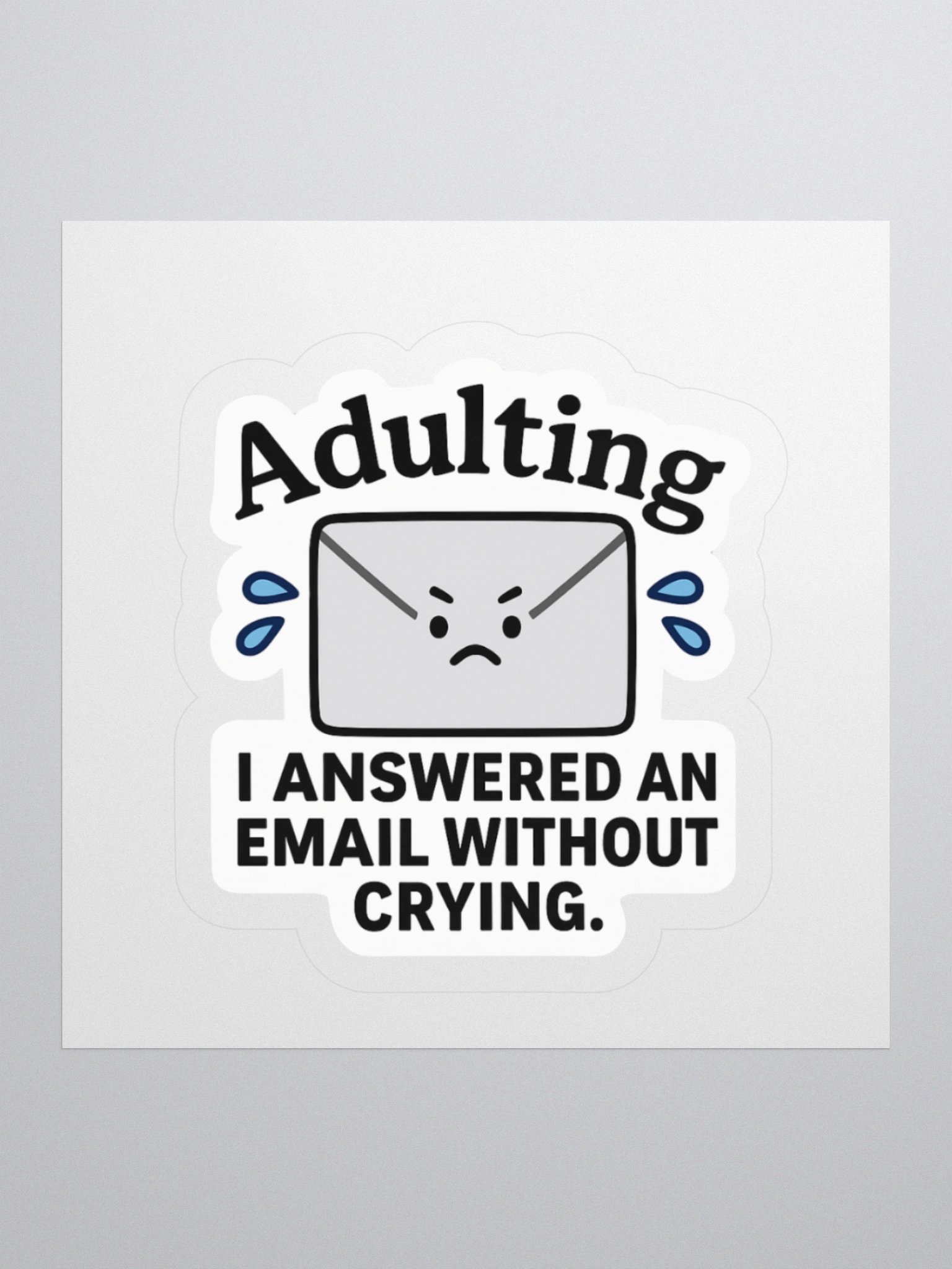 “I Answered an Email Without Crying” Sticker product image (2)