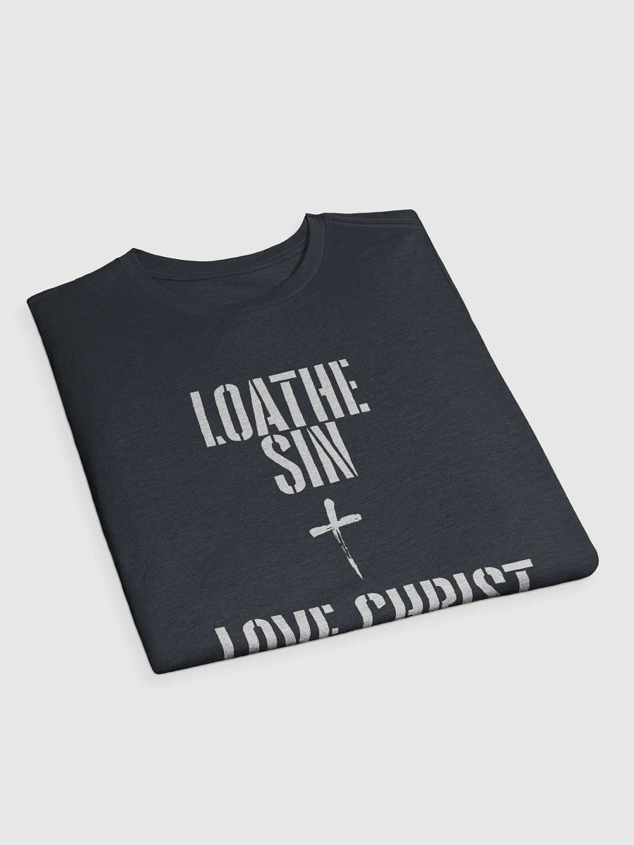 Loathe Sin, Love Christ T-Shirt product image (8)