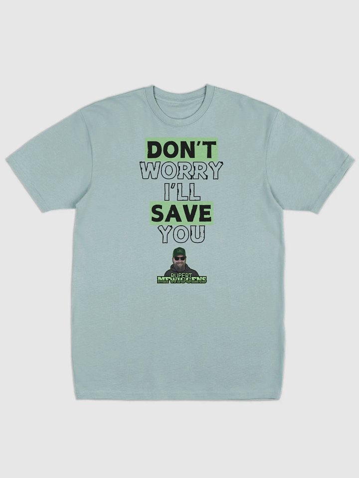 Don't Worry I'll Save You Shirt product image (1)