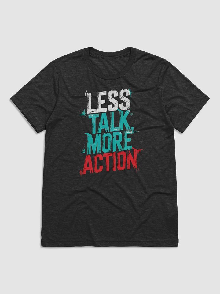Less Talk More Action product image (1)