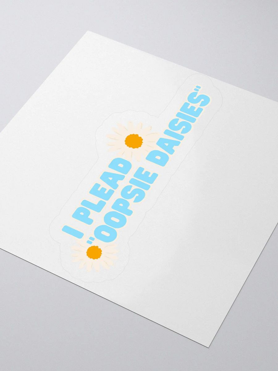 I plead oopsie daisies sticker product image (3)