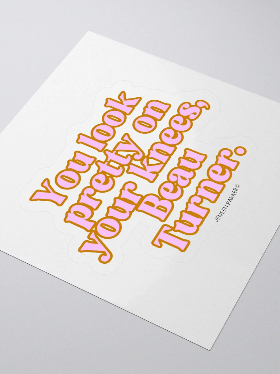 "You Look Pretty On Your Knees" Sticker product image (3)