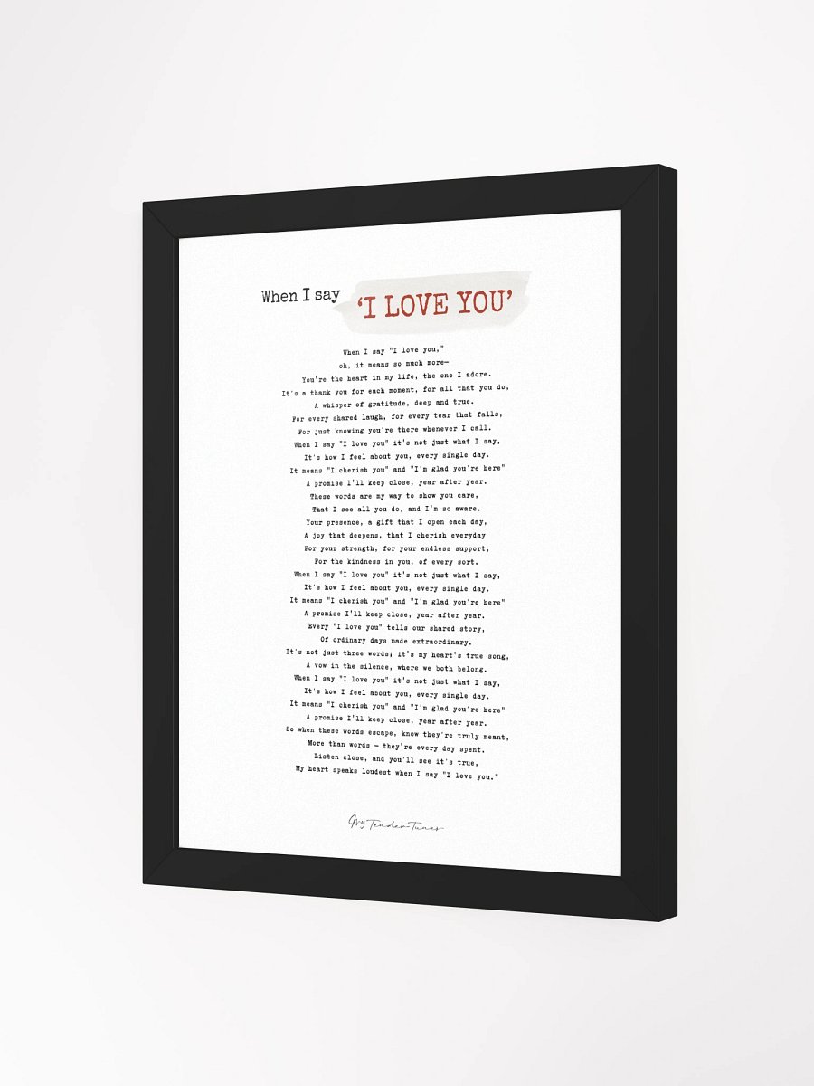 WHEN I SAY I LOVE YOU - Complete Lyric Poster with Black Frame product image (6)