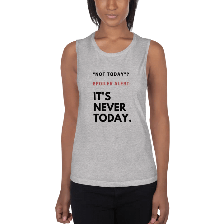 Not Today. (tank, dark text.) product image (1)