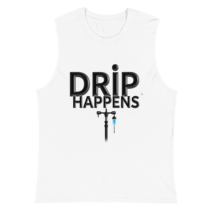 Drip Happens Muscle Tank product image (2)