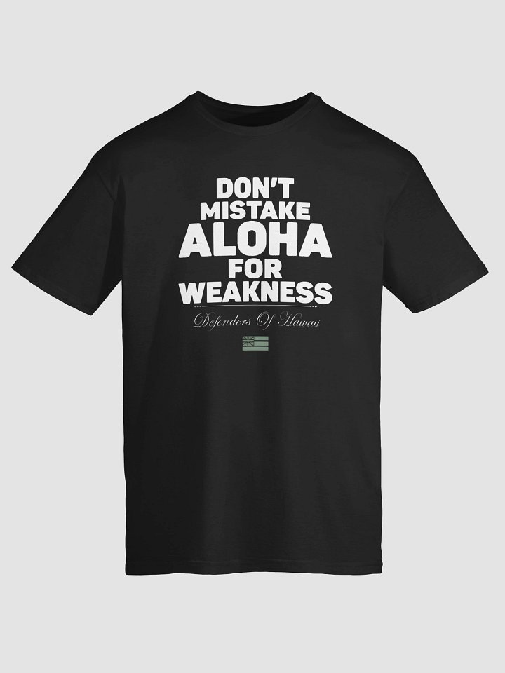 Don't Mistake Aloha For Weakness Shirt product image (1)