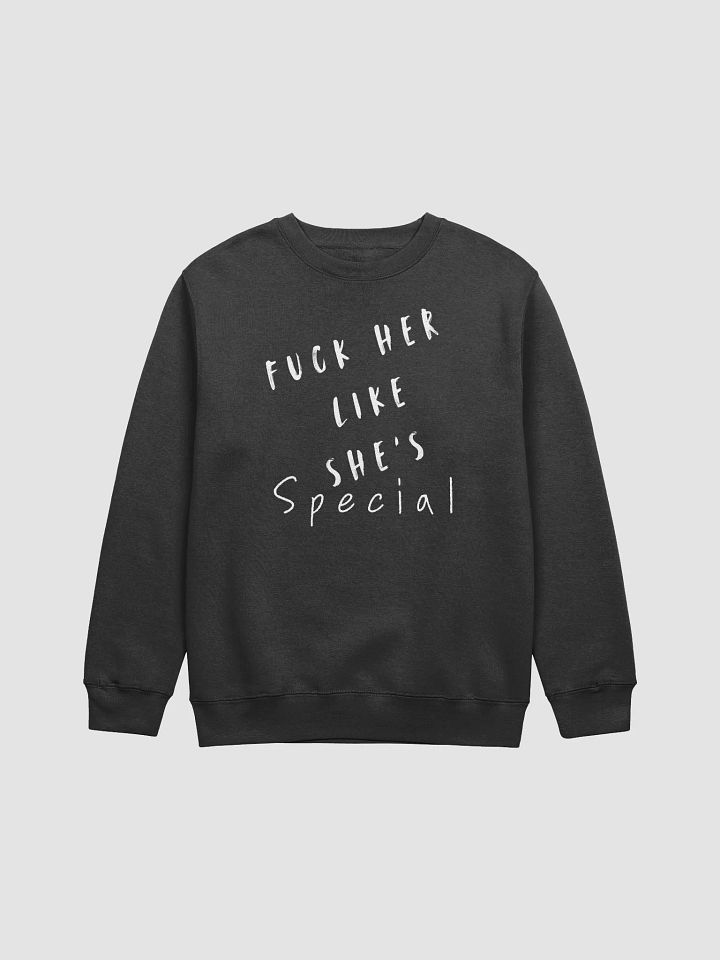 F*#k Her Like Sh'e Special by Intrusive Thoughts Crewneck Sweatshirt product image (1)