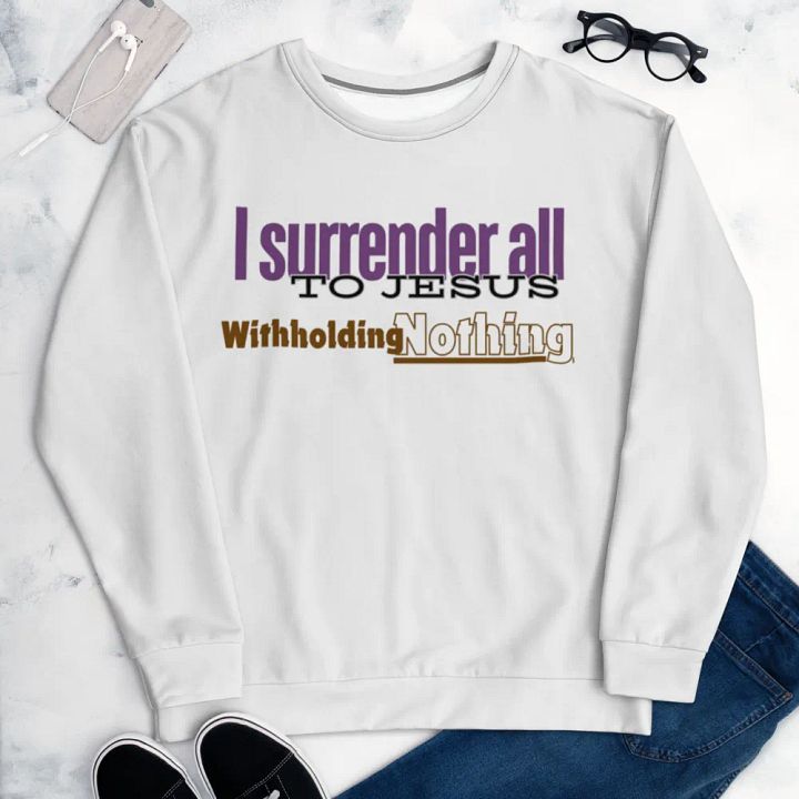 I surrender all to jesus Unisex Sweatshirt product image (1)