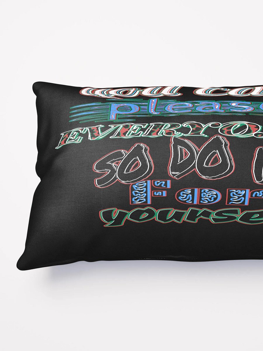 You Cant Please Everyone, So Do It For Yourself - Black - Basic Pillow product image (3)