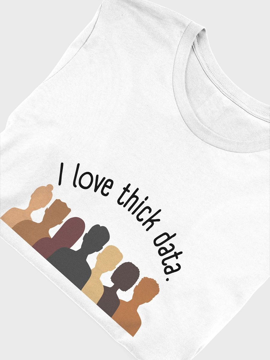 I Love Thick Data (Unisex) product image (56)