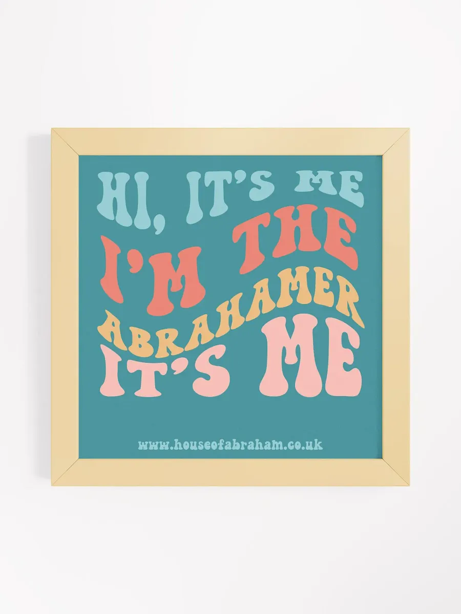 Hi, It's Me I'm The Abrahamer It's Me - Teal Framed Wall Art product image (13)