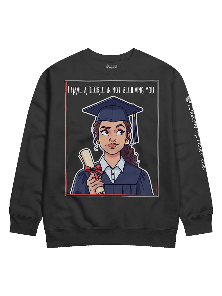 I Have a Degree Pullover Sweater product image (1)