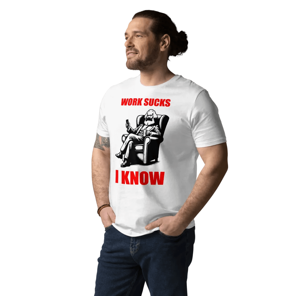 WORK SUCKS I KNOW CARL MARX FUNNY SHIRT FOR MEN WOMEN product image (12)