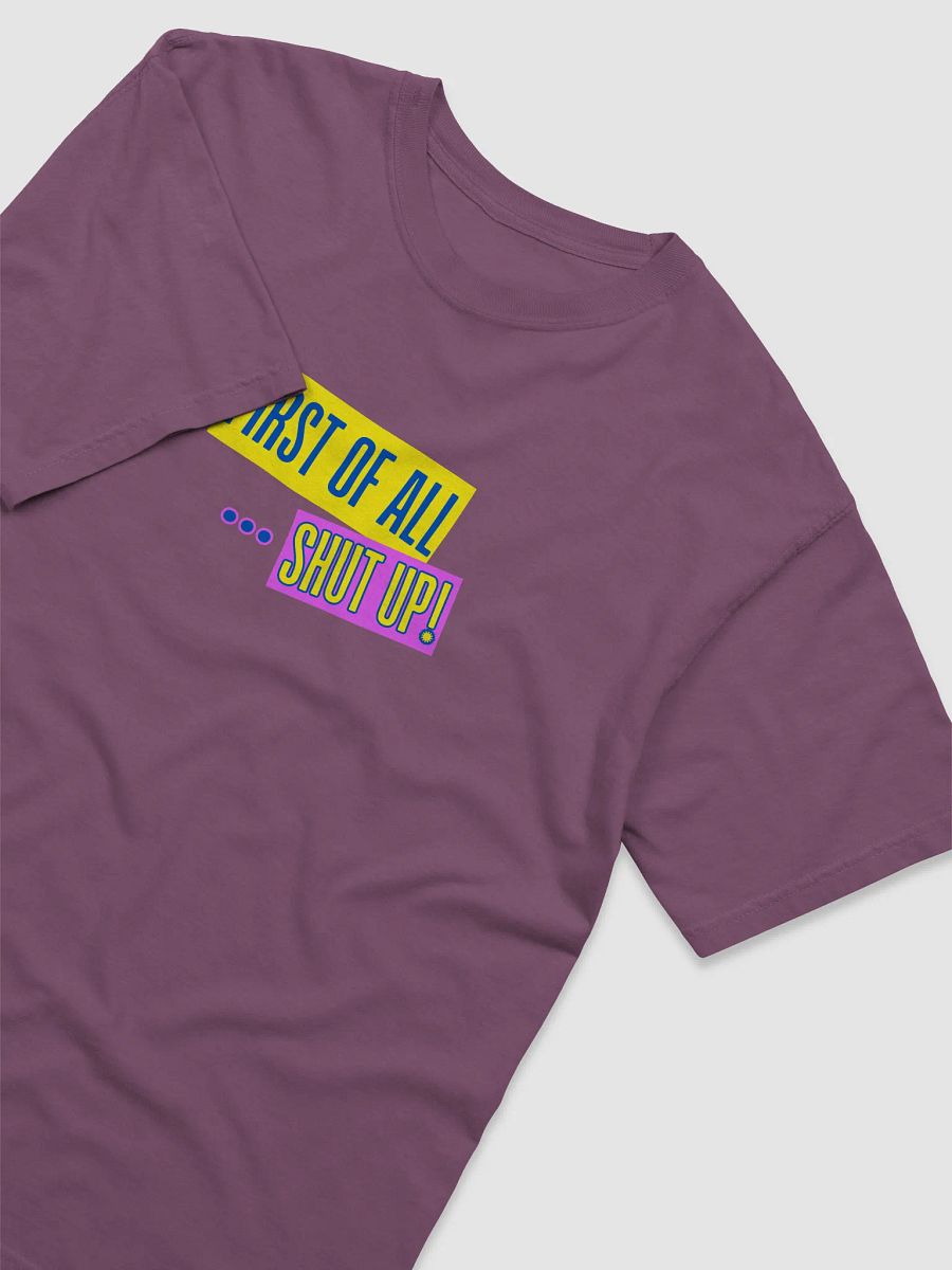 First of all... Tee product image (37)