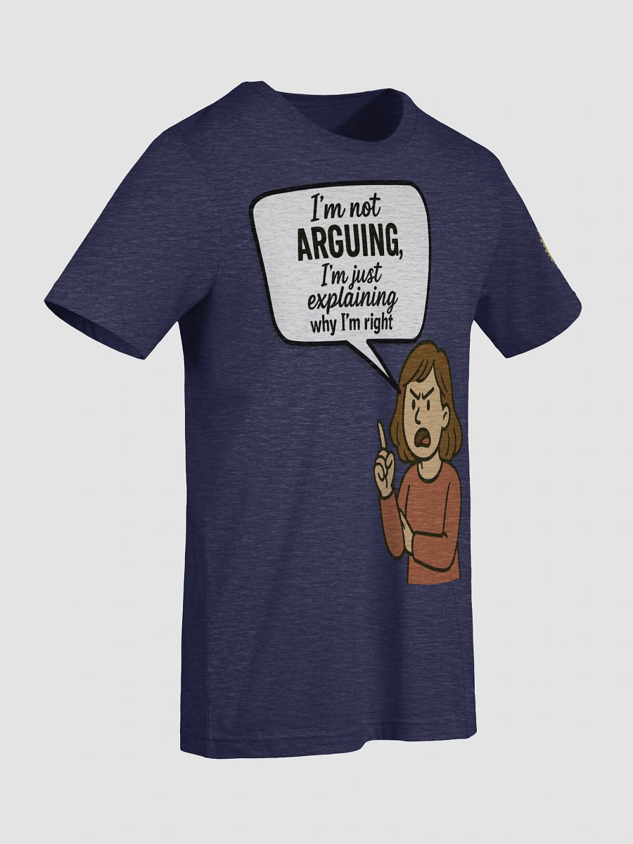 I'm not Arguing (Female) Bella+Canvas Supersoft T-Shirt Colors (2) product image (89)