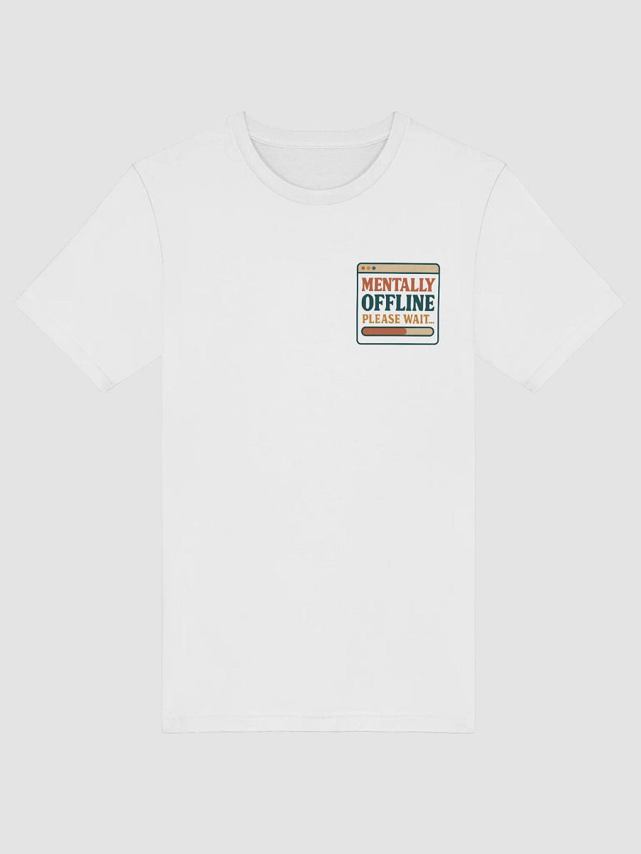 Mentally Offline Please Wait Supersoft T-Shirt product image (1)