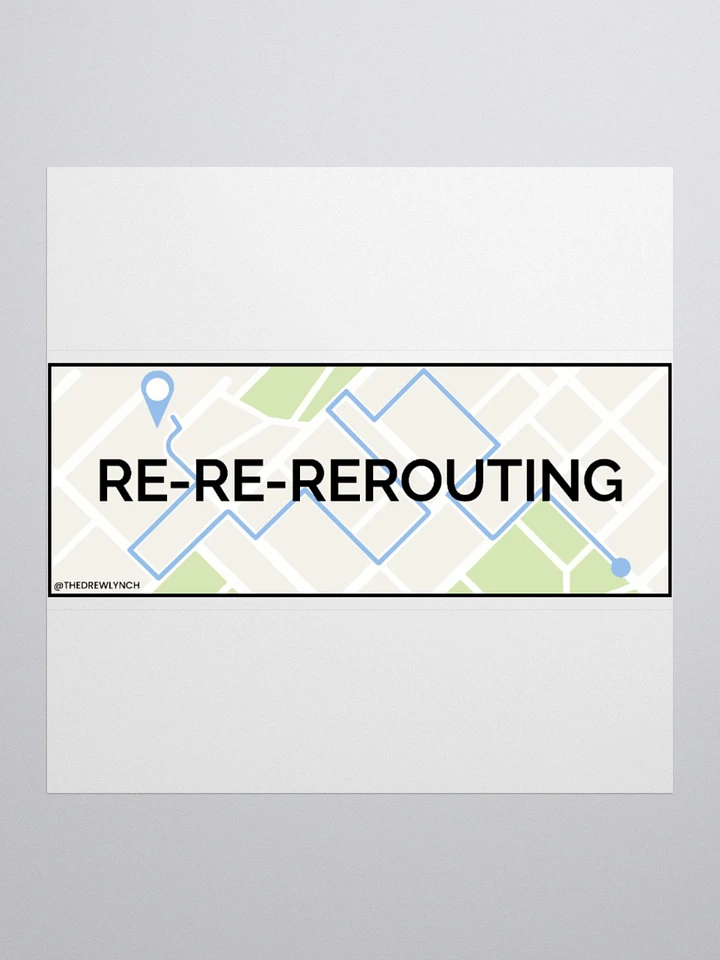 Re-Re-Rerouting Bumper Sticker product image (1)