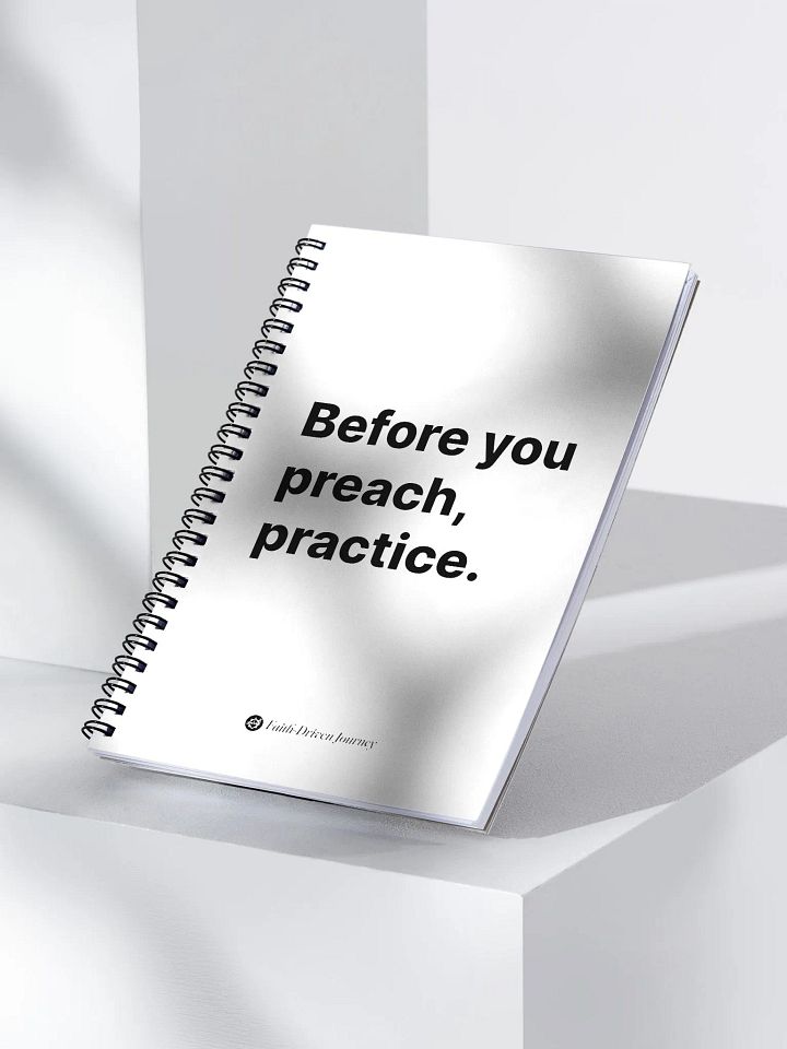 Before You Preach, Practice - White Spiral Notebook product image (2)