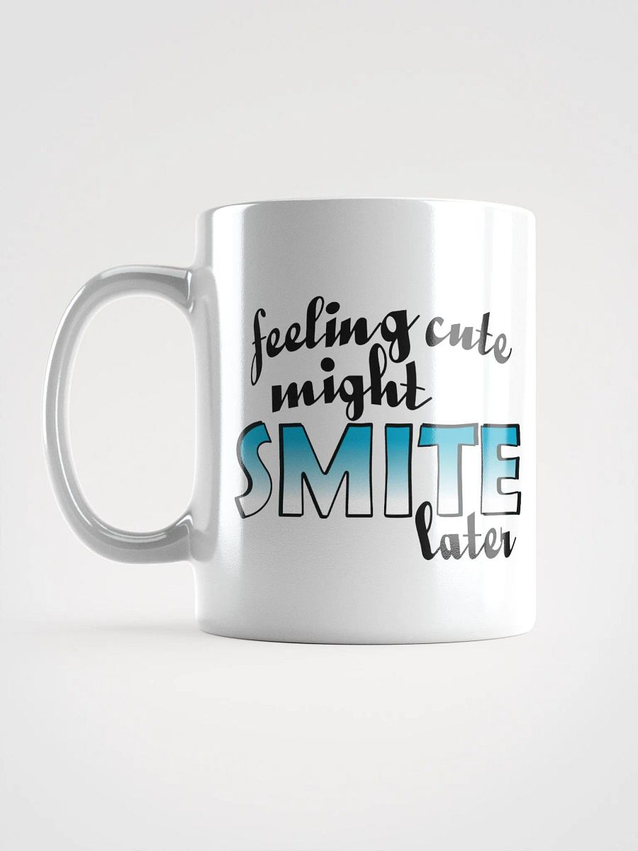 Feeling Cute Might Smite Later Mug (White) product image (6)