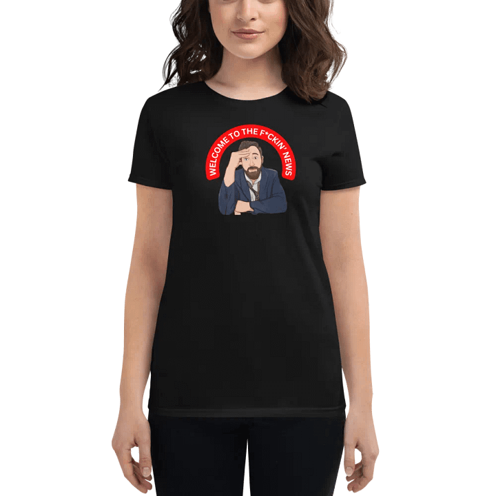 Welcome to The F*ckin' News Women's Shirt product image (1)