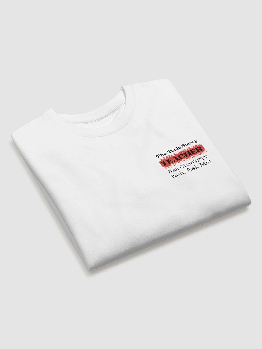 The Tech-Savvy Teacher, Ask Me , Teacher Heritage Sweatshirt product image (4)