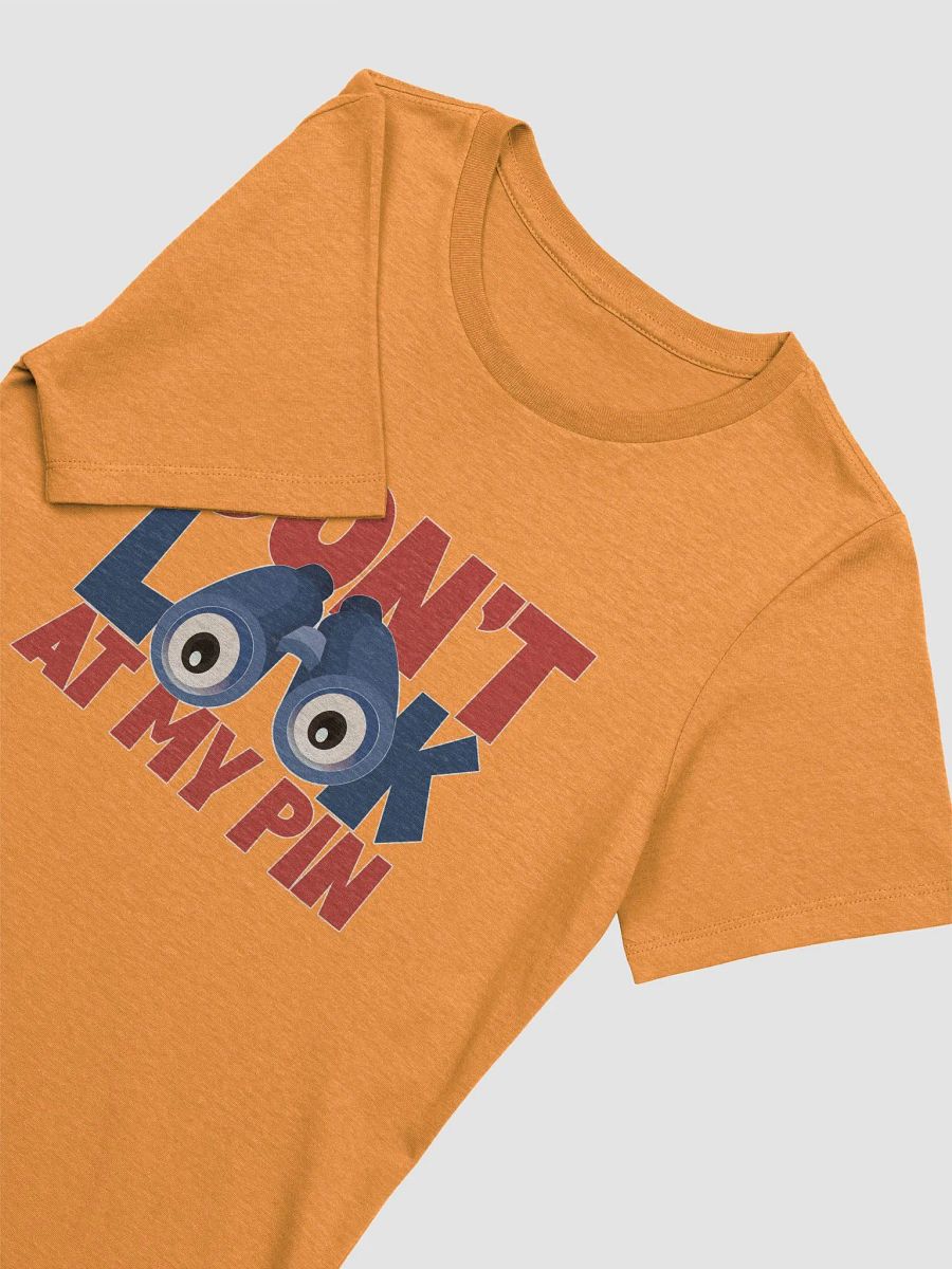 DON'T LOOK AT MY PIN product image (27)